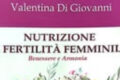 AI “GIOVEDI’ DEL LORI’ “NUTRIZIONE E FERTILITA’FEMMINILE -BENESSERE ED ARMONIA” &nbsp;DI VALENTINA DI GIOVANNI &nbsp;