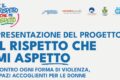IL RISPETTO CHE MI ASPETTO  Contro ogni forma di violenza, spazi accoglienti per le donne  15 luglio 2026 Polo Millegiorni, via delle Magnolie, Caivano | ore 11:30